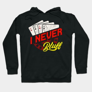 I Never Bluff Cute Gambling Casino Blackjack Poker Hoodie